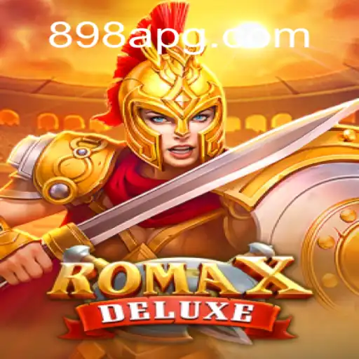 Descubra Tudo Sobre o Jogo RomaXDeluxe e a Plataforma 898A.com